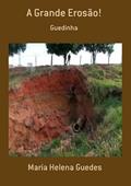 Ler A Grande Erosao!, do autor Maria Helena Guedes Ler A Grande Erosao!, do autor Maria Helena Guedes