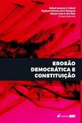 Ler Erosão Democrática e Constituição - 2022, do autor Rafael Lamera G. Cabral; raphael Peixoto De P. Marques; ulisses Levy S. Dos Reis