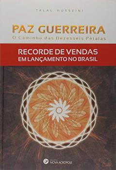 Paz Guerreira - O Caminho Das Dezesseis Pétalas, do autor Talal Husseini