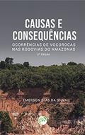 Ler Causas e consequências: ocorrências de voçorocas nas rodovias do Amazonas 2ª edição, do autor Emerson Dias da Silva