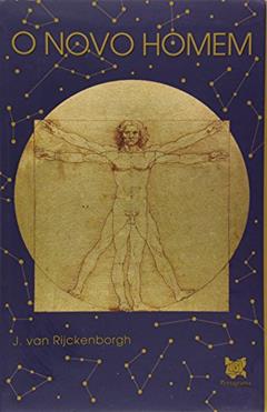 O Novo Homem, do autor J. Van Rijckenborgh