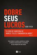 Ler Dobre seus lucros: O livro de cabeceira de Marcel Telles, fundador da Ambev, do autor Bob Fifer Ler Dobre seus lucros: O livro de cabeceira de Marcel Telles, fundador da Ambev, do autor Bob Fifer