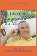 Ler O Livro de Cabeceira do MEI: Tudo o que você precisa saber sobre o Microempreendedor Indvidual (Portuguese Edition), do autor Julie  Ana Fernandes