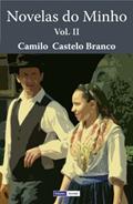 Ler Novelas do Minho - II, do autor Camilo Castelo Branco Ler Novelas do Minho - II, do autor Camilo Castelo Branco