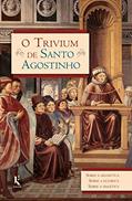 Ler O Trivium De Santo Agostinho, do autor Santo Agostinho