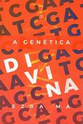 Ler A Genética Divina, do autor Ezra Ma