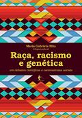 Ler Raça, Racismo e Genética em Debates Científicos e Controvérsias Sociais, do autor Maria Gabriela Hita Ler Raça, Racismo e Genética em Debates Científicos e Controvérsias Sociais, do autor Maria Gabriela Hita