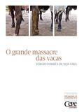 Ler O grande massacre das vacas: 1º PRÊMIO CEPE NACIONAL DE LITERATURA 2015 - ROMANCE, do autor Sérgio Corrêa de Siqueira