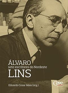 Álvaro Lins: sete escritores do Nordeste, do autor Eduardo Cesar Maia