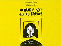 O que é isso que eu sinto?, do autor Marcela Egito; Higor Cayo