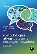 Ler Metodologias Ativas para uma Educação Inovadora: Uma Abordagem Teórico-Prática, do autor Lilian Bacich; José Moran Ler Metodologias Ativas para uma Educação Inovadora: Uma Abordagem Teórico-Prática, do autor Lilian Bacich; José Moran