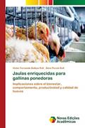 Ler Jaulas enriquecidas para gallinas ponedoras: Implicaciones sobre el bienestar, comportamiento, productividad y calidad de huevos, do autor Victor Fernando Büttow Roll; Aline Piccini Roll