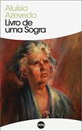 Ler Livro de Uma Sogra (Clássicos Hiperliteratura 157), do autor Aluísio Azevedo