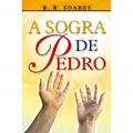 Ler A Sogra De Pedro, do autor R.r. Soares