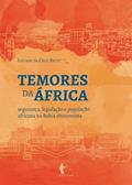 Ler Temores da África. Segurança, Legislação e População Africana na Bahia Oitocentista, do autor Luciana da Cruz Brito Ler Temores da África. Segurança, Legislação e População Africana na Bahia Oitocentista, do autor Luciana da Cruz Brito