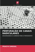 Ler PERFURAÇÃO DE CANAIS RADICULARES: DESVENDANDO O CAMINHO PARA O PERIODONTO, do autor Pragya Singhal