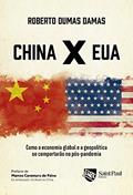 Ler China X EUA; Como a economia global e a geopolítica se comportarão no pós-pandemia, do autor Roberto Dumas Damas Ler China X EUA; Como a economia global e a geopolítica se comportarão no pós-pandemia, do autor Roberto Dumas Damas