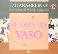 Ler O caso do Vaso, do autor Tatiana Belinky Ler O caso do Vaso, do autor Tatiana Belinky