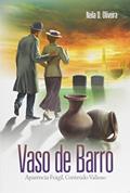 Ler Vaso de Barro. Aparência Frágil, Conteúdo Valioso, do autor Neila D. Oliveira Ler Vaso de Barro. Aparência Frágil, Conteúdo Valioso, do autor Neila D. Oliveira