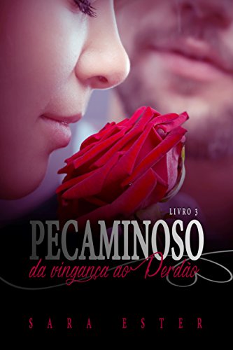 Ler Trilogia Pecaminoso: Da Vingança ao Perdão, do autor Sara Ester