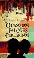 Ler Caso dos falcões-peregrinos, O, do autor Severino Rodrigues Ler Caso dos falcões-peregrinos, O, do autor Severino Rodrigues