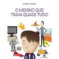 Ler O menino que tinha quase tudo, do autor Rogério Borges Ler O menino que tinha quase tudo, do autor Rogério Borges