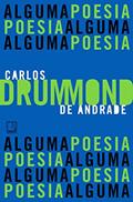 Ler Alguma poesia, do autor Carlos Drummond de Andrade Ler Alguma poesia, do autor Carlos Drummond de Andrade