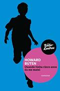 Ler Quando Tinha Cinco Anos Eu Me Matei, do autor Howard Buten Ler Quando Tinha Cinco Anos Eu Me Matei, do autor Howard Buten