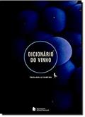 Ler Dicionário do vinho, do autor Rogerio De Campos; Mauricio Tagliari Ler Dicionário do vinho, do autor Rogerio De Campos; Mauricio Tagliari