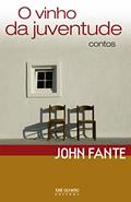 Ler O vinho da juventude, do autor John Fante