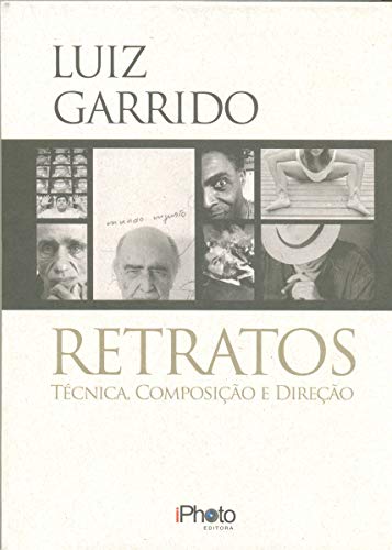 Ler Retratos - Técnica Composição e Direção - Acompanha DVD, do autor Luiz Garrido