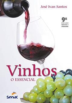 Vinhos: o essencial, do autor Jose Ivan Santos