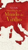 Ler Introdução ao mundo do vinho, do autor Ciro Lilla