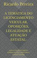 Ler A TEMÁTICA DO LICENCIAMENTO VEICULAR, OPOSIÇÕES, LEGALIDADE E ATUAÇÃO ESTATAL:: SOB AS ÓTICAS DO DIREITO ADMINISTRATIVO, TRIBUTÁRIO E CONSTITUCIONAL (Portuguese Edition), do autor Ricardo Pereira