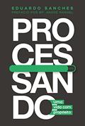 Ler Processando: Uma vida com propósito, do autor Eduardo Sanches Ler Processando: Uma vida com propósito, do autor Eduardo Sanches