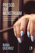 Ler Presos que menstruam: A brutal vida das mulheres - tratadas como homens - nas prisões brasileiras, do autor Nana Queiroz