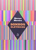 Ler Sonhos Elétricos, do autor Moraes Moreira