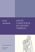 Ler Dante como poeta do mundo terreno, do autor Erich Auerbach Ler Dante como poeta do mundo terreno, do autor Erich Auerbach