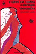 Ler O corpo em terapia: 4, do autor Alexander Lowen Ler O corpo em terapia: 4, do autor Alexander Lowen