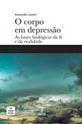 Ler O corpo em depressão: As bases biológicas da fé e da realidade, do autor Alexander Lowen Ler O corpo em depressão: As bases biológicas da fé e da realidade, do autor Alexander Lowen