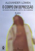 Ler O corpo em depressão: as bases biológicas e fé e de realidade, do autor Alexander Lowen