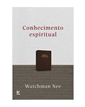 Ler Conhecimento Espiritual, do autor Watchman Nee Ler Conhecimento Espiritual, do autor Watchman Nee