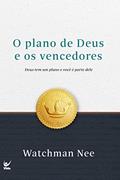 Ler O plano de Deus e os vencedores: Deus tem um plano e você é parte dele, do autor Watchman Nee