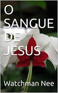 Ler O SANGUE DE JESUS, do autor Watchman Nee