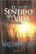 Ler O Sentido Da Vida, do autor Watchman Nee Ler O Sentido Da Vida, do autor Watchman Nee