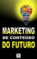 Ler Marketing de Conteúdo do Futuro (Marketing Digital 2023, Livro Marketing Digital, Livro Marketing de Conteúdo), do autor Chaves Para a Riqueza Ler Marketing de Conteúdo do Futuro (Marketing Digital 2023, Livro Marketing Digital, Livro Marketing de Conteúdo), do autor Chaves Para a Riqueza