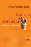 Ler Técnicas de aprender: Conteúdos e habilidades, do autor Marco Aurélio de Patrício Ribeiro Ler Técnicas de aprender: Conteúdos e habilidades, do autor Marco Aurélio de Patrício Ribeiro