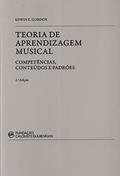 Ler Teoria de Aprendizagem Musical. Competências, Conteúdos e Padrões, do autor Edwin E. Gordon Ler Teoria de Aprendizagem Musical. Competências, Conteúdos e Padrões, do autor Edwin E. Gordon
