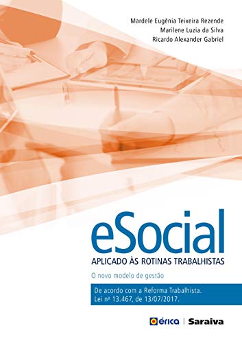 Ler E-social aplicado às rotinas trabalhistas: o Novo Modelo de Gestão, do autor Marilene Luzia da Silva