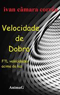 Ler Velocidade de Dobra: Velocidades acima da Luz, do autor Ivan Câmara Corrêa